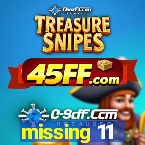 missing 11